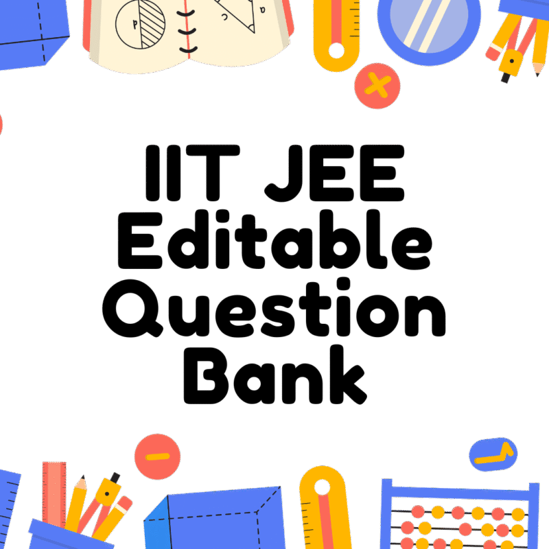 IIT JEE - Editable Question Bank