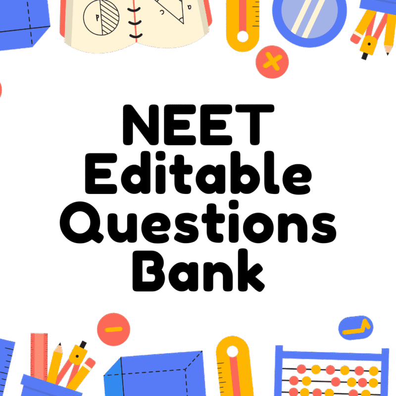 NEET Editable Questions Bank