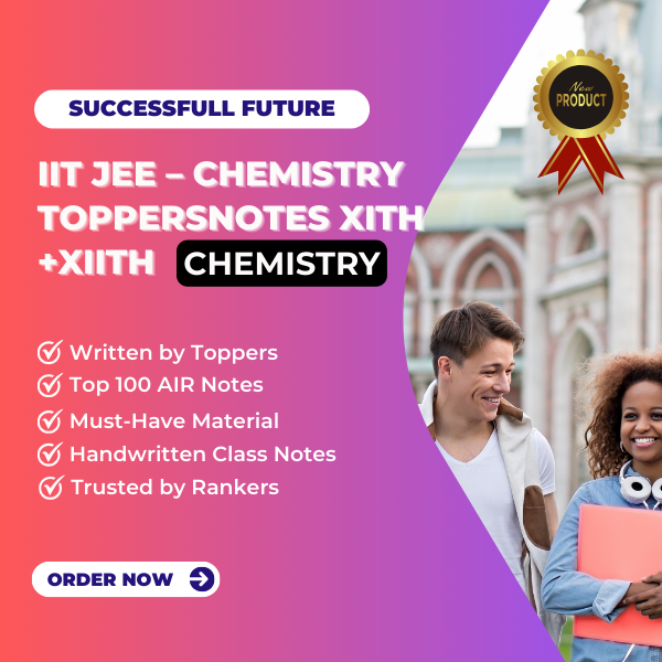 IIT JEE - Chemistry Toppersnotes XIth +XIIth